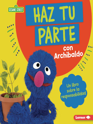cover image of Haz tu parte con Archibaldo (Do Your Part with Grover)